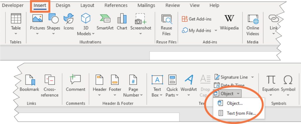 Two screenshots of the 'Insert' tab in Microsoft Word's ribbon interface. The top screenshot displays options under Illustrations (Table, Pictures, Shapes, Icons, 3D Models, SmartArt, Chart, Screenshot), Add-ins (Get Add-ins, My Add-ins), Media (Wikipedia, Online Videos), Reuse Files, and Links. The bottom screenshot highlights the 'Text' section with an orange circle around the 'Object' dropdown menu, showing options to insert an Object or Text from File. Other visible options include Bookmark, Cross-reference, Comment, Header & Footer, Text Box, Quick Parts, WordArt, Drop Cap, Signature Line, and Date & Time.