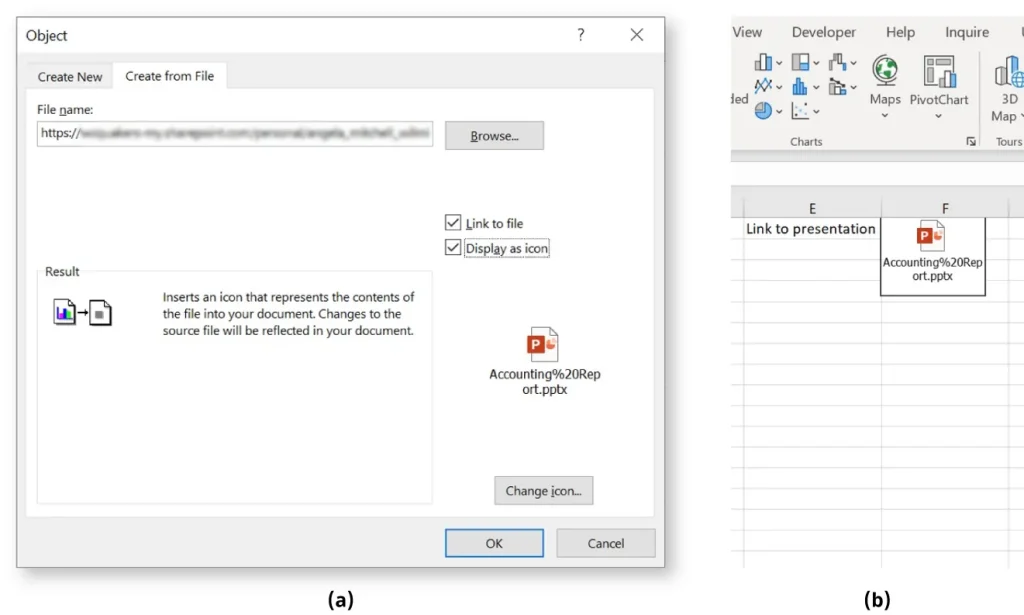 The image contains two screenshots. The left screenshot (a) shows an "Object" dialog box with the "Create from File" tab selected. It includes fields for entering a file name, checkboxes for "Link to file" and "Display as icon," and a description of inserting an icon representing the file contents. A PowerPoint file named "Accounting%20Report.pptx" is selected, with options to change its icon and buttons labeled "OK" and "Cancel." The right screenshot (b) displays a spreadsheet with columns E and F, where cell F2 contains an embedded PowerPoint icon labeled “Accounting%20Report.pptx.”